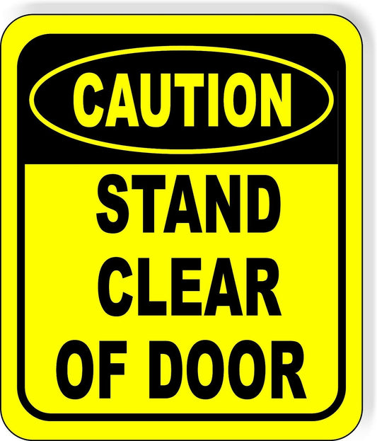 CAUTION Stand Clear Of Door Metal Aluminum Composite OSHA Safety Sign