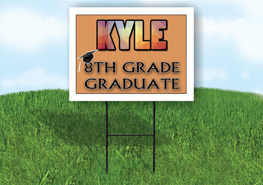 KYLE 8th GRADE GRAD 18in x 24 in Yard Sign with Stand