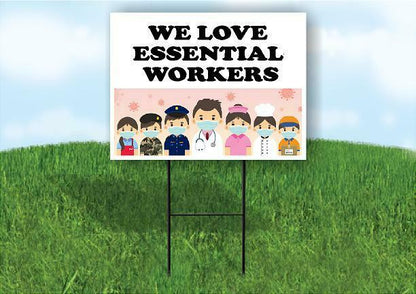 WE LOVE ESSENTIAL WORKERS Plastic Yard Sign ROAD SIGN with Stand