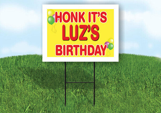 LUZ'S HONK ITS BIRTHDAY 18 in x 24 in Yard Sign Road Sign with Stand