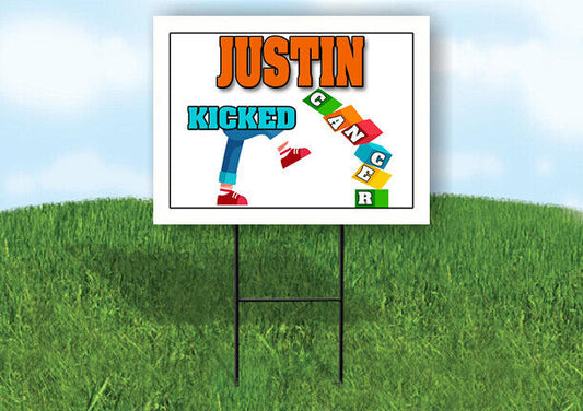 JUSTIN KICKED CANCER 18in x 24in Yard sign with Stand