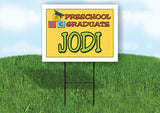 JODI PRESCHOOL GRADUATE 18 in x 24 in Yard Sign Road Sign with Stand
