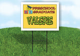 VALERIE PRESCHOOL GRADUATE 18 in x 24 in Yard Sign Road Sign with Stand
