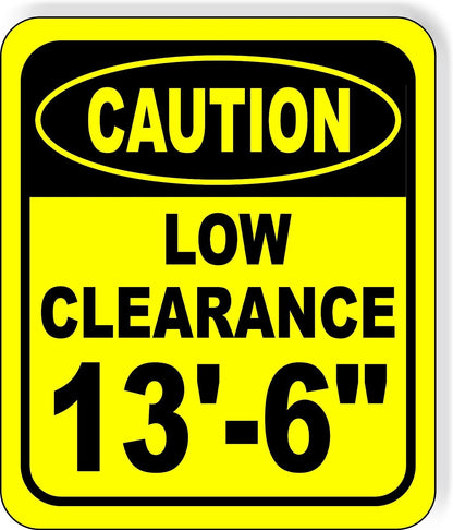CAUTION LOW Clearance 13'-6" Metal Aluminum Composite Safety Sign Bright Yellow