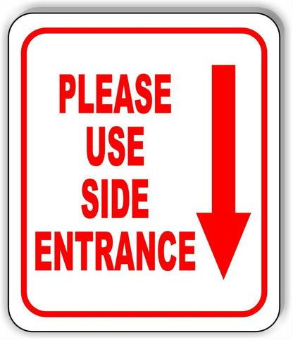 Please use side entrance Down Arrow Aluminum Composite Sign