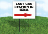 INDIANA LAST GAS STATION RIGHT ARROW Yard Sign w Stand LAWN SIGN Single