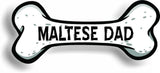 Dog Dad Maltese Bone Car Magnet Bumper Sticker 3"x7"
