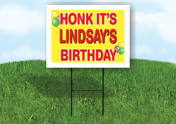 LINDSAY'S HONK ITS BIRTHDAY 18 in x 24 in Yard Sign Road Sign with Stand