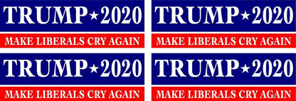 SET OF 4 TRUMP 2020 MAKE LIBERALS CRY AGAIN MAGNET Magnetic Bumper Sticker