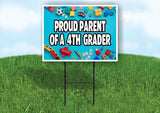 PROUD PARENT OF A 4TH GRADER Yard Sign with Stand LAWN SIGN