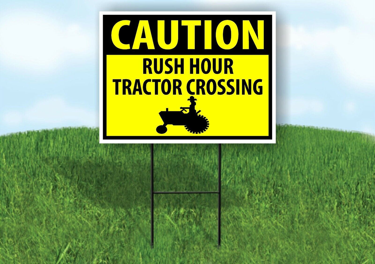 CAUTION RUSH HOUR TRACTOR CROSSING YELLOW Yard Sign with Stand LAWN SIGN
