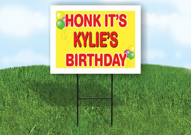 KYLIE'S HONK ITS BIRTHDAY 18 in x 24 in Yard Sign Road Sign with Stand