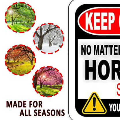 KEEP GATE CLOSED NO MATTER WHAT THE HORSES SAY Metal Aluminum composite sign