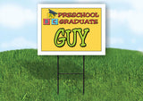 GUY PRESCHOOL GRADUATE 18 in x 24 in Yard Sign Road Sign with Stand