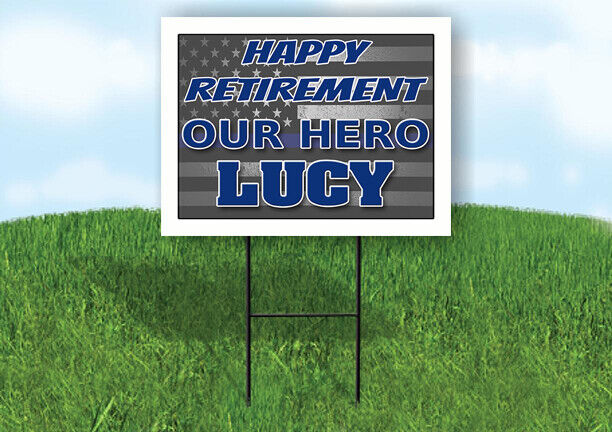 LUCY POLICE RETIREMENT  18 in x 24 in Yard Sign Road Sign With Stand