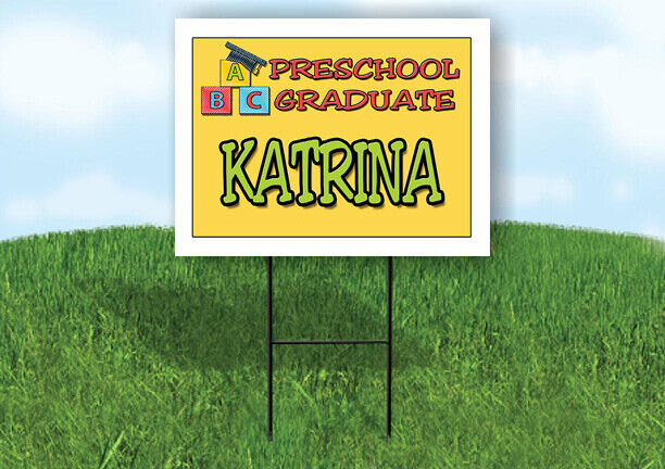 KATRINA PRESCHOOL GRADUATE 18 in x 24 in Yard Sign Road Sign with Stand