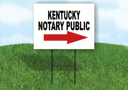 KENTUCKY _NOTARY PUBLIC RIGHT ARROW RED Yard Sign w Stand LAWN SIGN Single