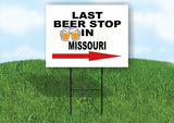 MISSOURI LAST BEER STOP RIGHT ARROW Yard Sign w Stand LAWN SIGN Single