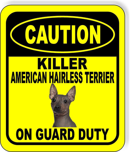 CAUTION KILLER AMERICAN HAIRLESS TERRIER ON GUARD DUTY Aluminum Composite Sign