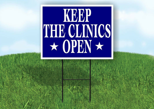 KEEP THE CLINICS OPEN BLUE Yard Sign with Stand LAWN SIGN