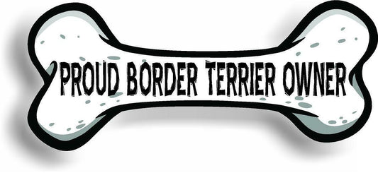 Proud Border Terrier Owner Bone Car Magnet Bumper Sticker 3"x7"