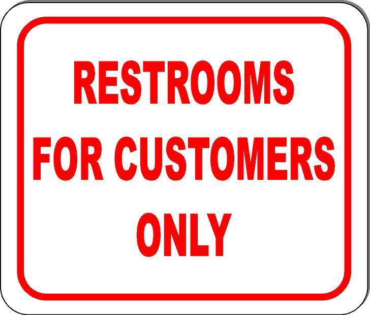 Restrooms for customers only sign Size Options business sign bathroom sign