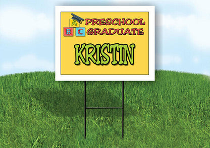 KRISTIN PRESCHOOL GRADUATE 18 in x 24 in Yard Sign Road Sign with Stand