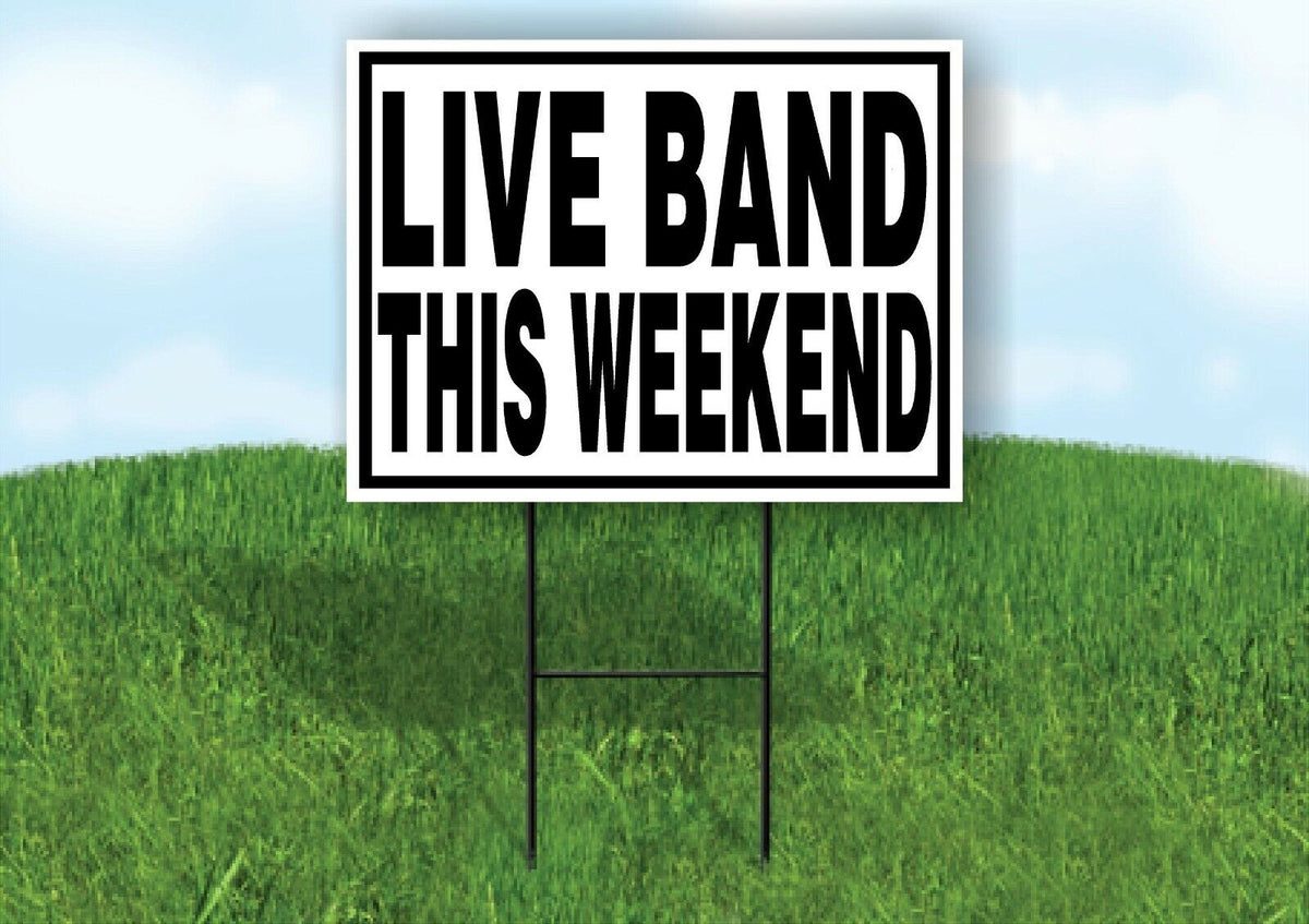 LIVE BAND THIS WEEKEND BLACK BORDER Yard Sign with Stand LAWN SIGN