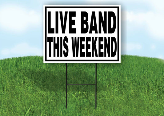 LIVE BAND THIS WEEKEND BLACK BORDER Yard Sign with Stand LAWN SIGN