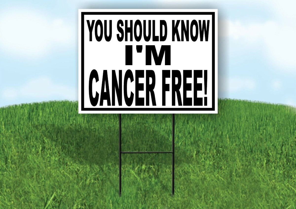 KNOW I'M CANCER FREE BLACK BORDER Yard Sign with Stand LAWN SIGN