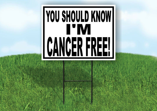 KNOW I'M CANCER FREE BLACK BORDER Yard Sign with Stand LAWN SIGN
