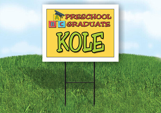 KOLE PRESCHOOL GRADUATE 18 in x 24 in Yard Sign Road Sign with Stand