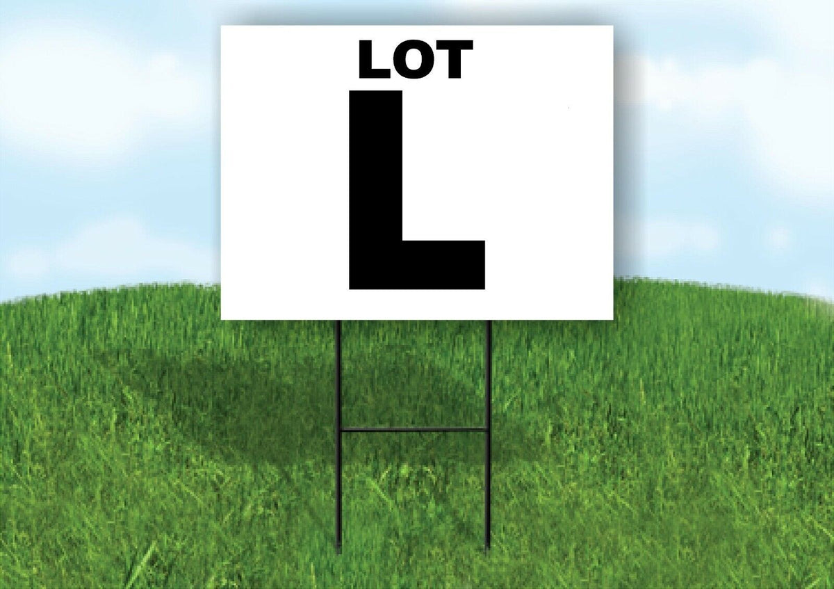 LOT L BLACK WHITE Yard Sign with Stand LAWN SIGN