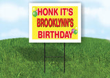 BROOKLYNN'S HONK ITS BIRTHDAY 18 in x 24 in Yard Sign Road Sign with Stand
