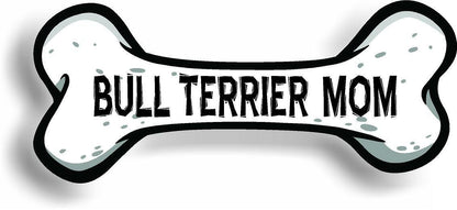 Dog Mom Bull Terrier Bone Car Magnet Bumper Sticker 3"x7"