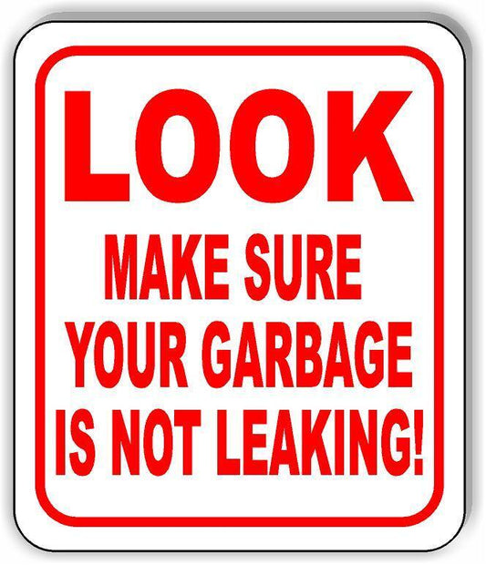 LOOK MAKE SURE YOUR GARBAGE IS NOT  Metal Aluminum Composite Funny bathroom Sign