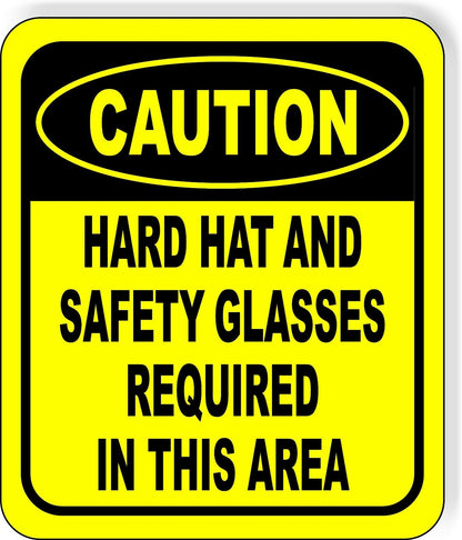 CAUTION Hard Hat And Safety Glasses Required This Aluminum Composite OSHA Sign