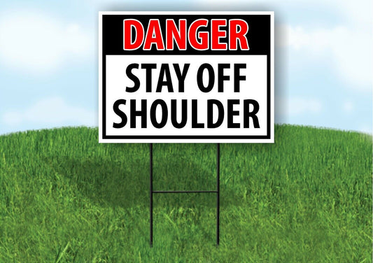 DANGER STAY OFF SHOULDER OSHA Plastic Yard Sign ROAD SIGN with Stand LAWN POSTER