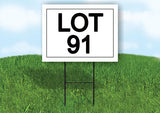 LOT 91  18 in x 24 in Yard Sign Road Sign with Stand