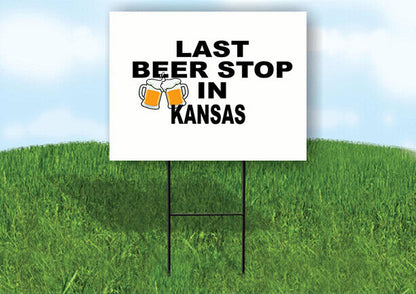 KANSAS LAST BEER STOP 18 in x 24 in Yard Sign Road Sign with Stand