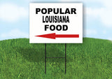 LOUISIANA POPULAR FOOD LEFT ARROW 18 in x 24 in Yard Sign Road Sign with Stand