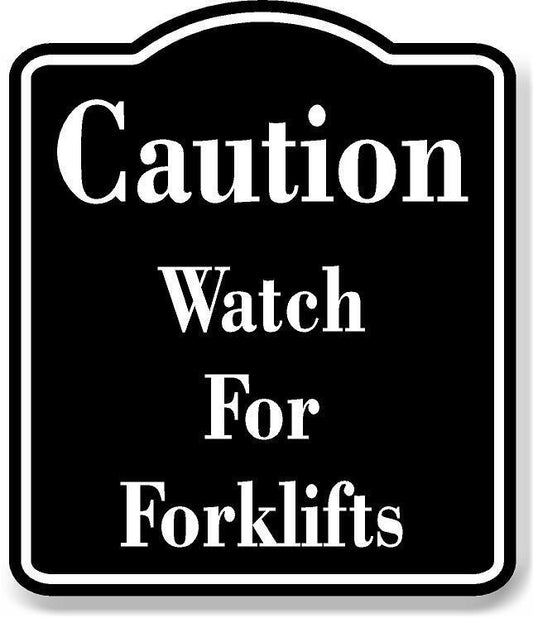 Caution Watch For Forklifts BLACK Aluminum Composite Sign