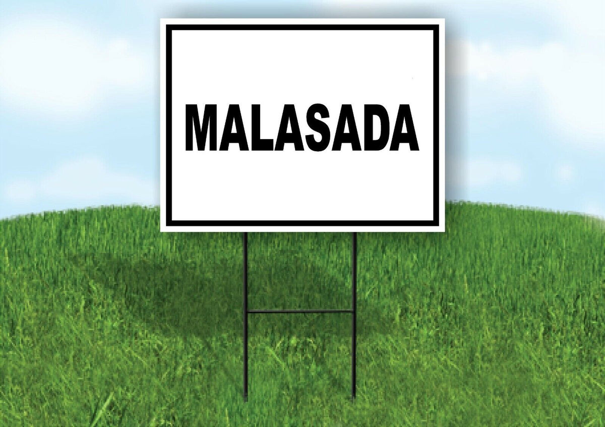 MALASADA BLACK BORDER Yard Sign Road with Stand LAWN SIGN