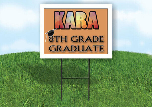 KARA 8th GRADE GRAD 18in x 24 in Yard Sign with Stand