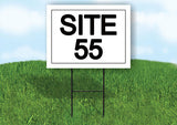 SITE 55  18 in x 24 in Yard Sign Road Sign with Stand