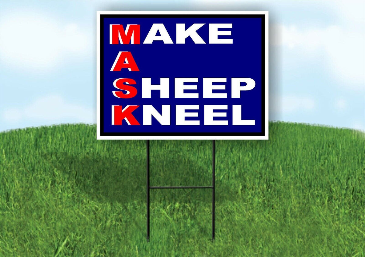 MASK MAKE A SHEEP KNEEL Yard Sign with Stand LAWN SIGN