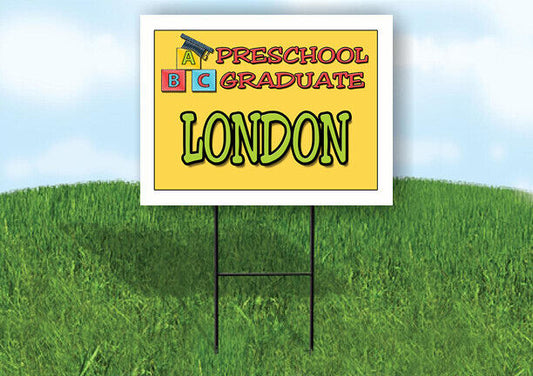 LONDON PRESCHOOL GRADUATE 18 in x 24 in Yard Sign Road Sign with Stand