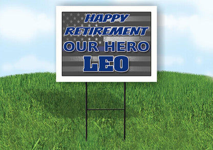 LEO POLICE RETIREMENT  18 in x 24 in Yard Sign Road Sign With Stand