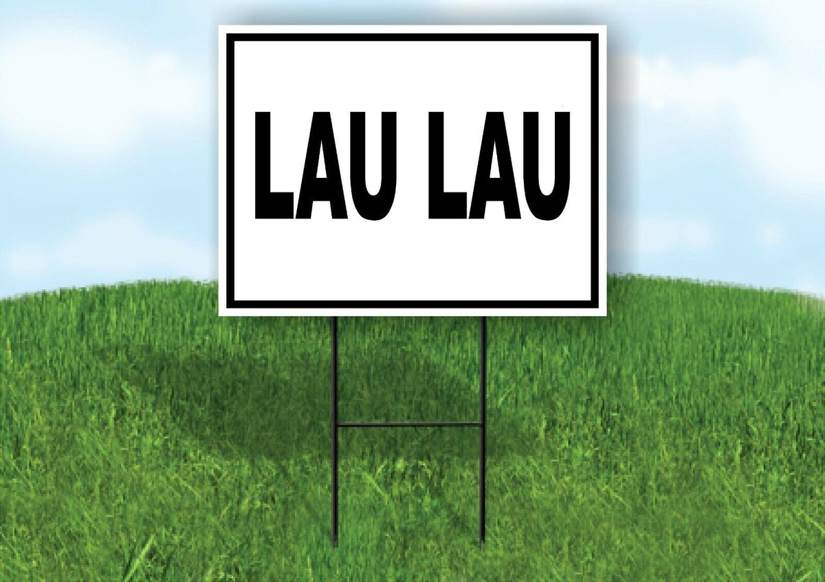 LAU LAU BLACK BORDER Yard Sign Road with Stand LAWN SIGN