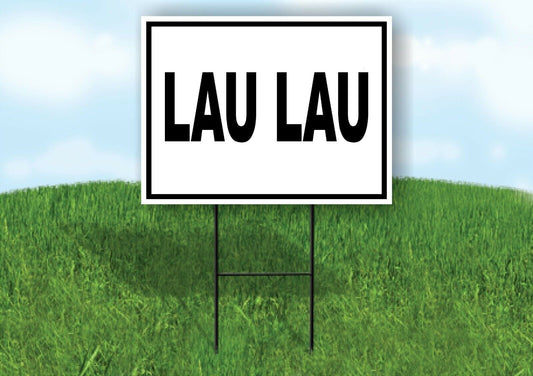 LAU LAU BLACK BORDER Yard Sign Road with Stand LAWN SIGN